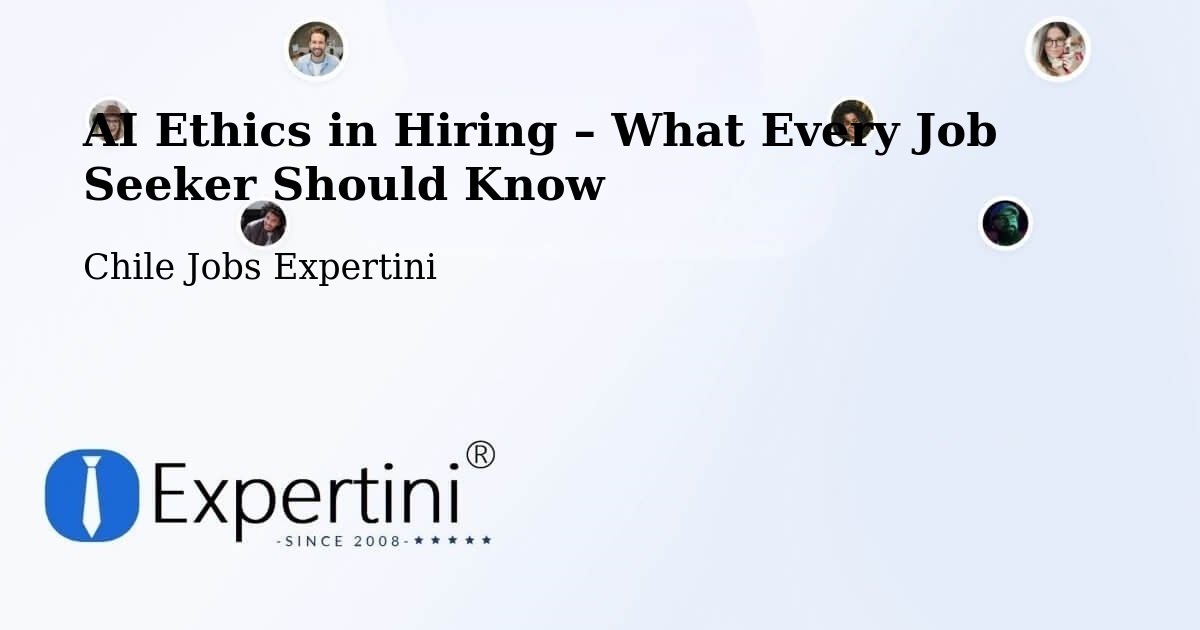 AI Ethics in Recruitment & Hiring – Freire - Freire, Chile Jobs Expertini