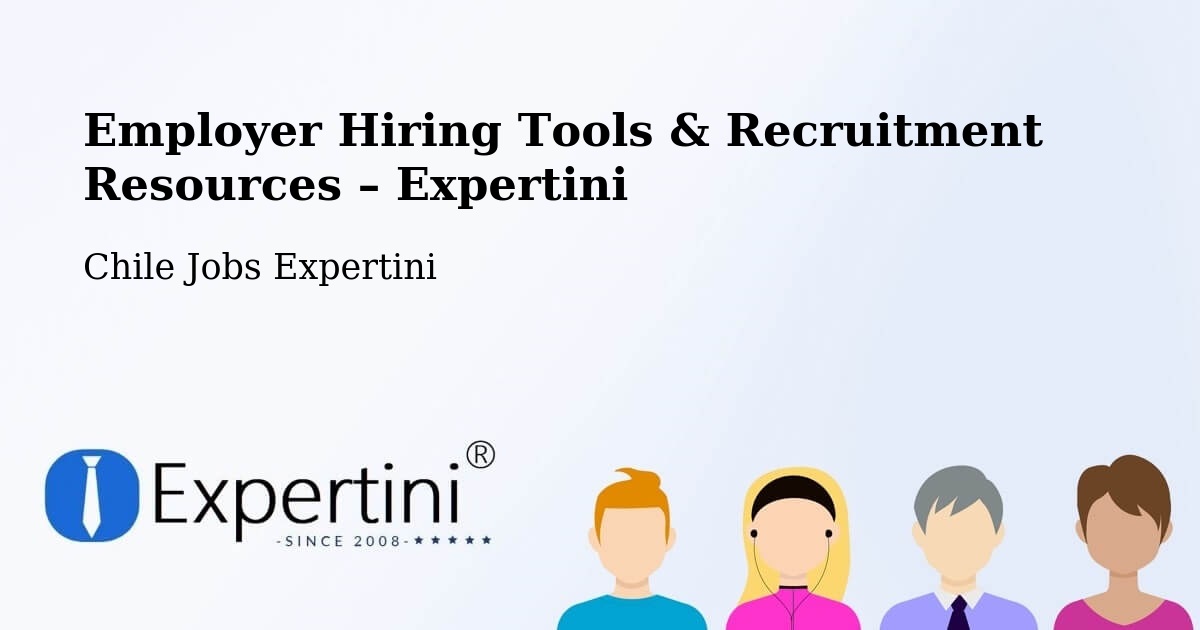 Employer Hiring Tools & Recruitment Resources – Freire - Freire, Chile Jobs Expertini