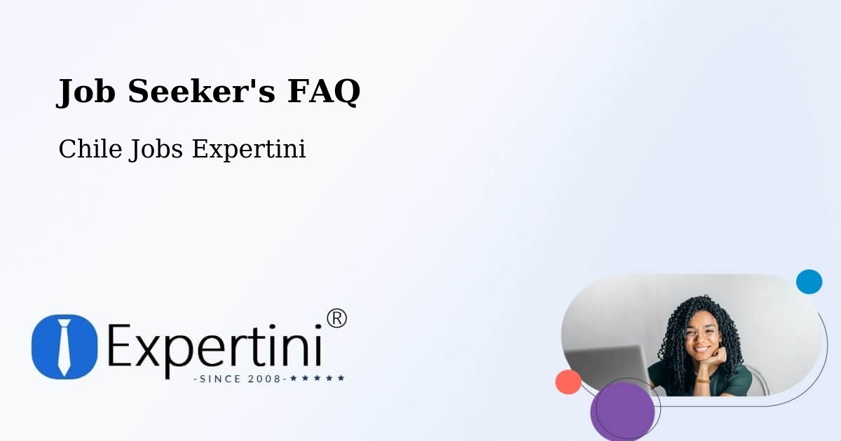 Job Seeker FAQ – Freire - Chile Jobs Expertini