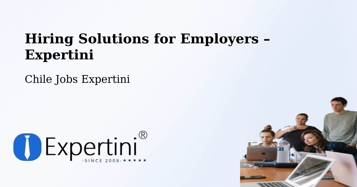 Hiring Solutions for Employers in Freire - Freire, Chile Jobs Expertini
