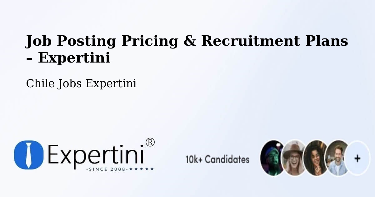 Job Posting Pricing & Recruitment Plans – Freire - Freire, Chile Jobs Expertini